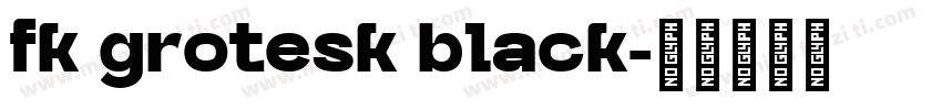 fk grotesk black字体转换